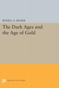 Omslagafbeelding: The Dark Ages and the Age of Gold 9780691062167