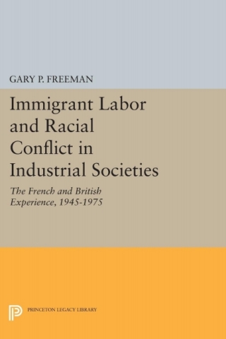 Cover image: Immigrant Labor and Racial Conflict in Industrial Societies 9780691076034