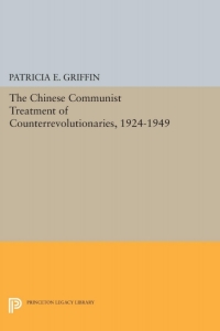 Titelbild: The Chinese Communist Treatment of Counterrevolutionaries, 1924-1949 9780691092324