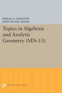 Cover image: Topics in Algebraic and Analytic Geometry 9780691645445