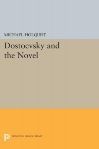 Cover image: Dostoevsky and the Novel 9780691610047