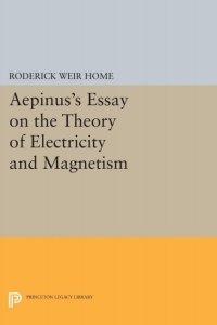 صورة الغلاف: Aepinus's Essay on the Theory of Electricity and Magnetism 9780691635941