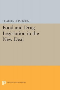 Cover image: Food and Drug Legislation in the New Deal 9780691647876