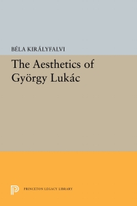 Cover image: The Aesthetics of Gyorgy Lukacs 9780691645070
