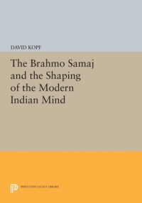 Imagen de portada: The Brahmo Samaj and the Shaping of the Modern Indian Mind 9780691642086