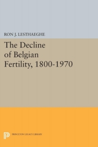 Imagen de portada: The Decline of Belgian Fertility, 1800-1970 9780691616186