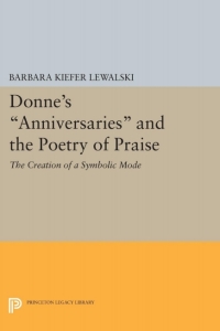 Omslagafbeelding: Donne's Anniversaries and the Poetry of Praise 9780691645896