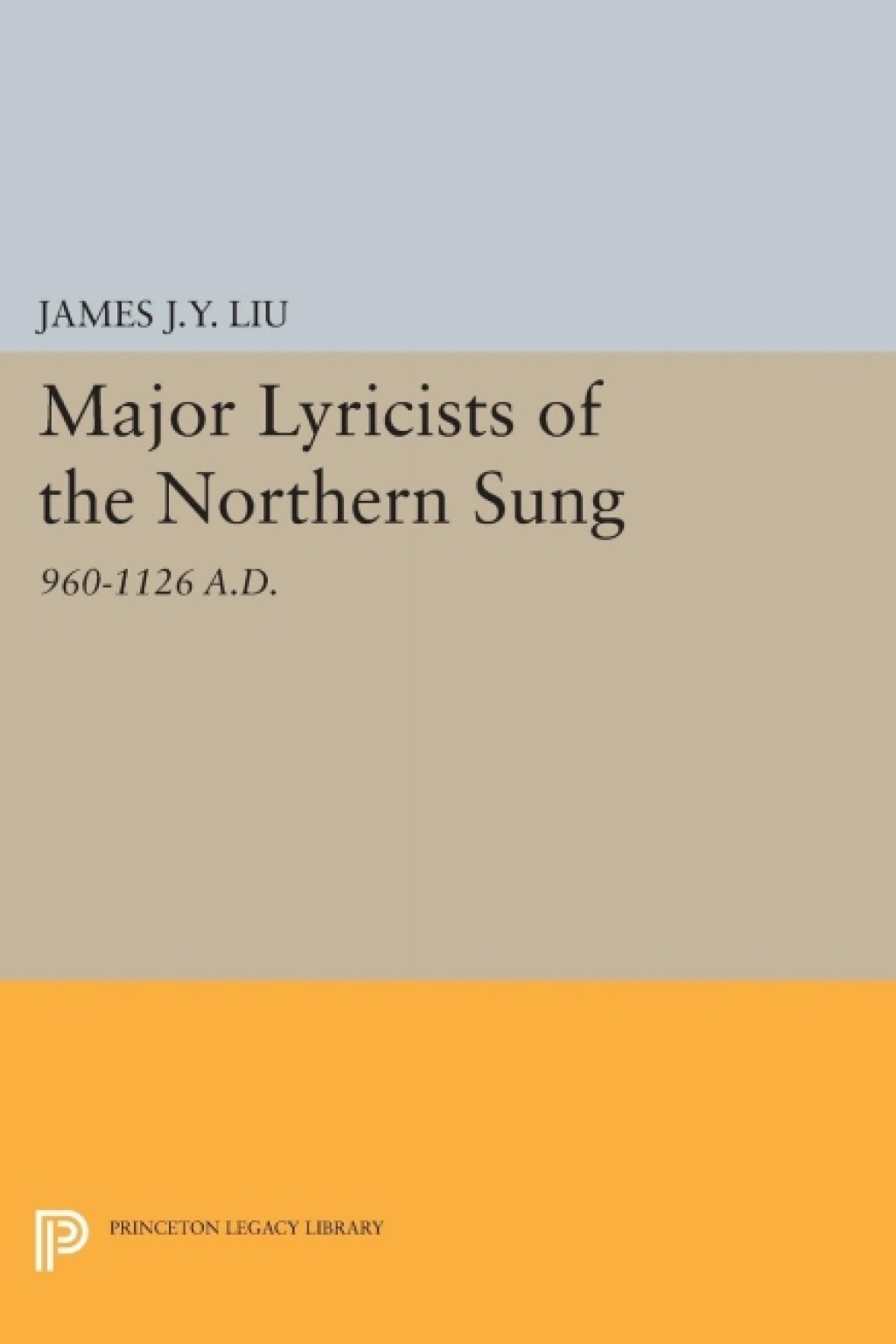 Major Lyricists of the Northern Sung 960-1126 A.D.