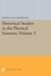 Omslagafbeelding: Historical Studies in the Physical Sciences, Volume 5 9780691617725