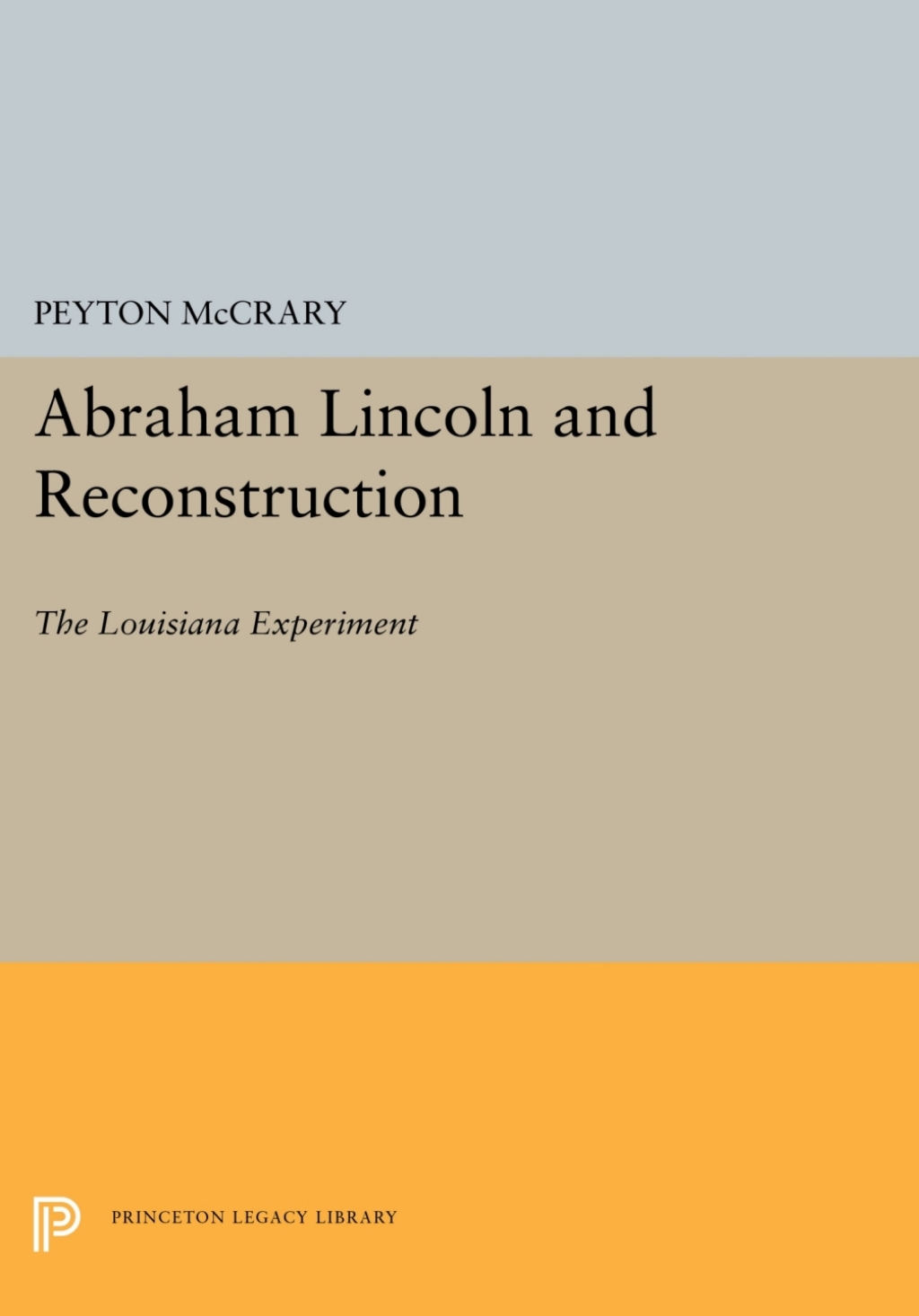 Abraham Lincoln and Reconstruction The Louisiana Experiment