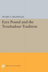 Cover image: Ezra Pound and the Troubadour Tradition 9780691062365