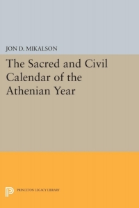 Cover image: The Sacred and Civil Calendar of the Athenian Year 9780691617572