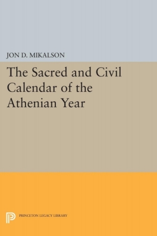 表紙画像: The Sacred and Civil Calendar of the Athenian Year 9780691617572