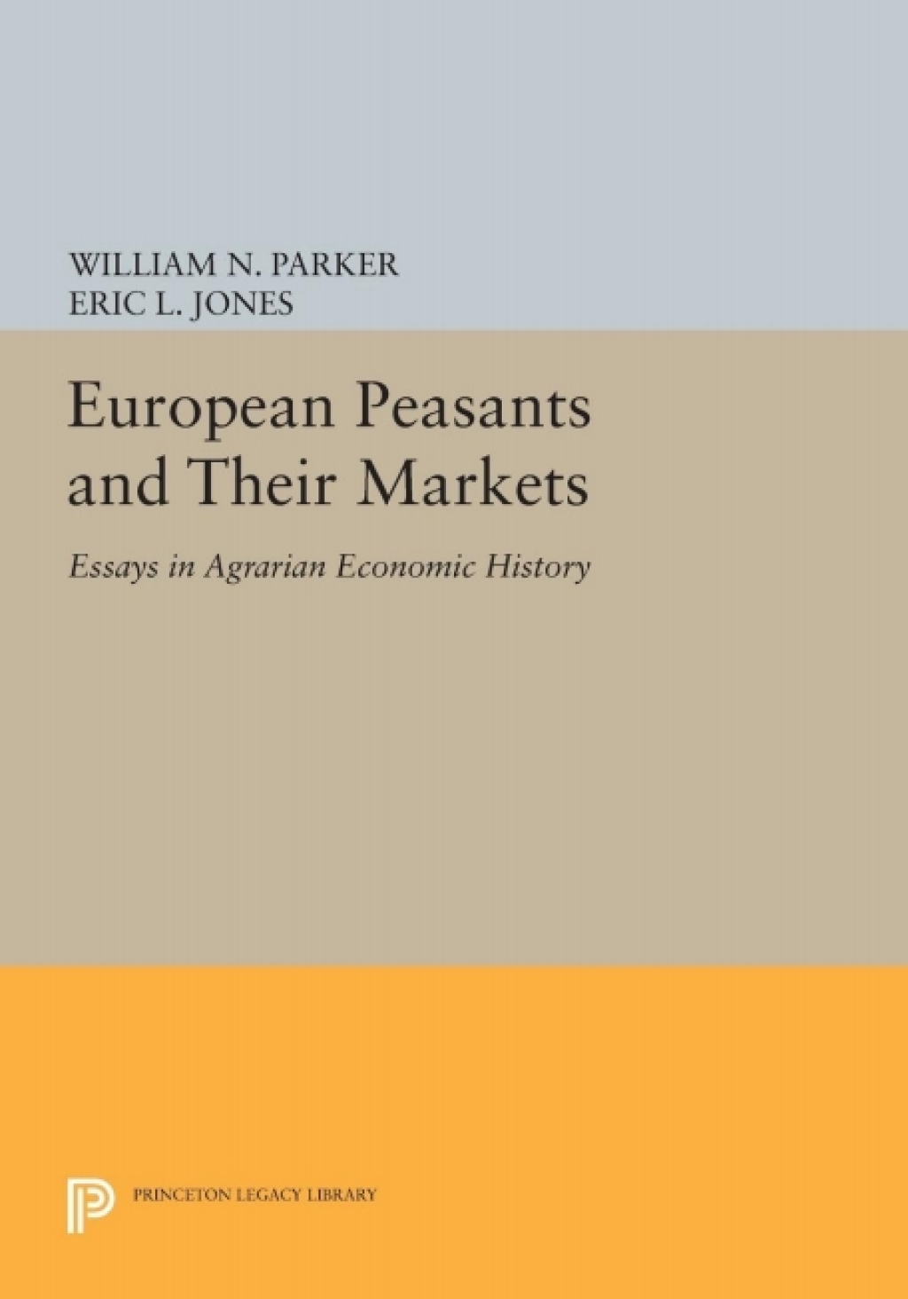 European Peasants and Their Markets Essays in Agrarian Economic History