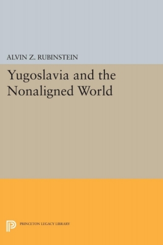 Titelbild: Yugoslavia and the Nonaligned World 9780691621258