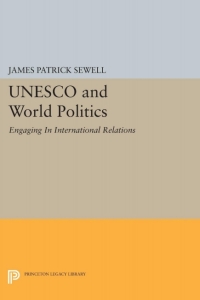 Omslagafbeelding: UNESCO and World Politics 9780691056593