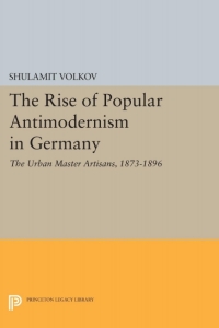 Cover image: The Rise of Popular Antimodernism in Germany 9780691052649