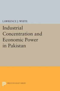 Cover image: Industrial Concentration and Economic Power in Pakistan 9780691645599