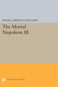 Cover image: The Mortal Napoleon III 9780691646923