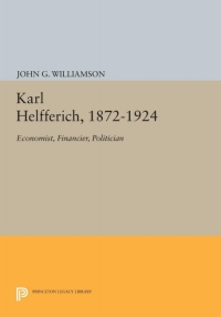 Cover image: Karl Helfferich, 1872-1924 9780691051451