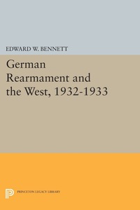 Cover image: German Rearmament and the West, 1932-1933 9780691639284