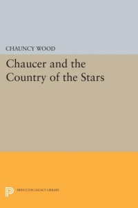 صورة الغلاف: Chaucer and the Country of the Stars 9780691648002