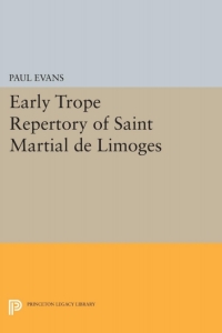 Cover image: Early Trope Repertory of Saint Martial de Limoges 9780691647722
