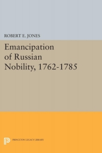 Immagine di copertina: The Emancipation of Russian Nobility, 1762-1785 9780691646022