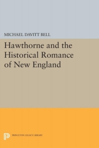Cover image: Hawthorne and the Historical Romance of New England 9780691061368