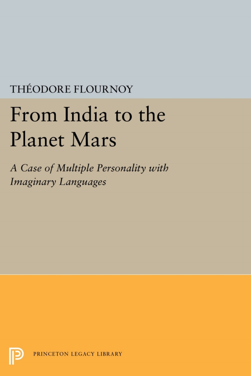 From India to the Planet Mars A Case of Multiple Personality with Imaginary Languages