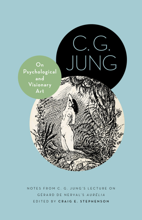 On Psychological and Visionary Art: Notes from C. G. Jung’s Lecture on Gérard de Nerval's Aurélia - FULL INSTANT DOWNLOAD | PDF DOCX EPUB