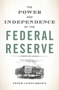 Cover image: The Power and Independence of the Federal Reserve 9780691164007