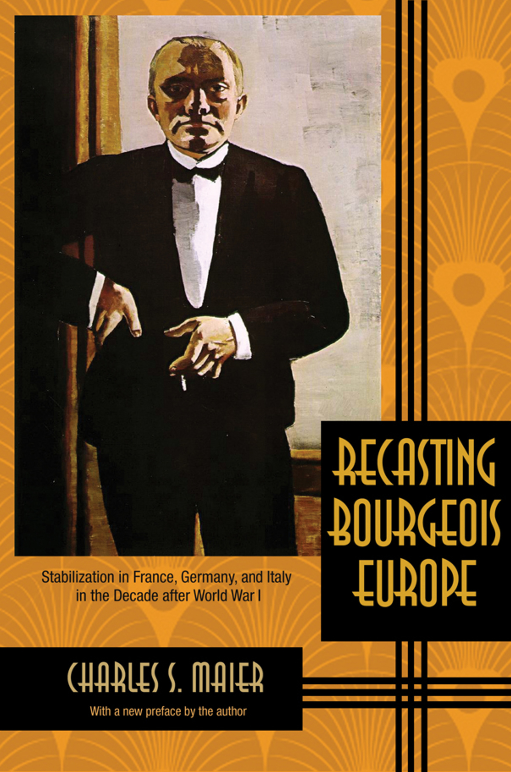 Recasting Bourgeois Europe Stabilization in France, Germany, and Italy in the Decade after World War I