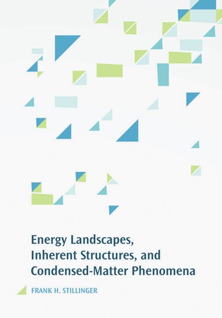 صورة الغلاف: Energy Landscapes, Inherent Structures, and Condensed-Matter Phenomena 9780691166803