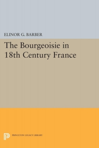 Imagen de portada: The Bourgeoisie in 18th-Century France 9780691622927