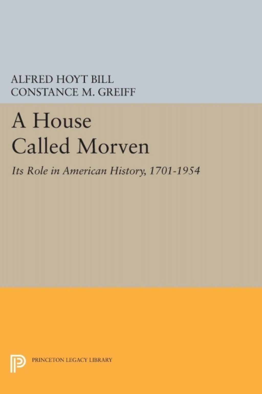 A House Called Morven Its Role in American History, 1701-1954 – Revised Edition