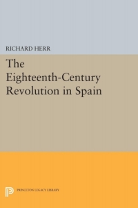 Cover image: The Eighteenth-Century Revolution in Spain 9780691621623
