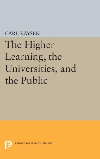 صورة الغلاف: The Higher Learning, the Universities, and the Public 9780691622026