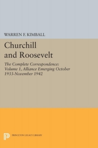 Omslagafbeelding: Churchill and Roosevelt, Volume 1 9780691056494