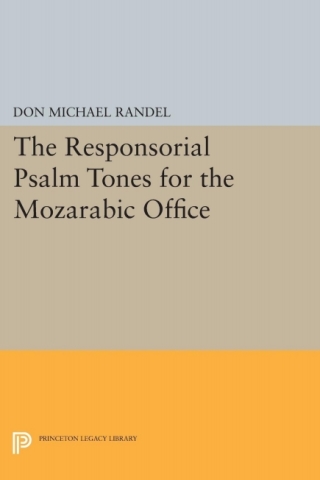 Cover image: The Responsorial Psalm Tones for the Mozarabic Office 9780691622149