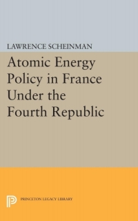 صورة الغلاف: Atomic Energy Policy in France Under the Fourth Republic 9780691624280