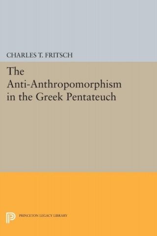 Cover image: Anti-Anthropomorphism in the Greek Pentateuch 9780691653648