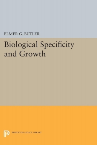 Cover image: Biological Specificity and Growth 9780691079097