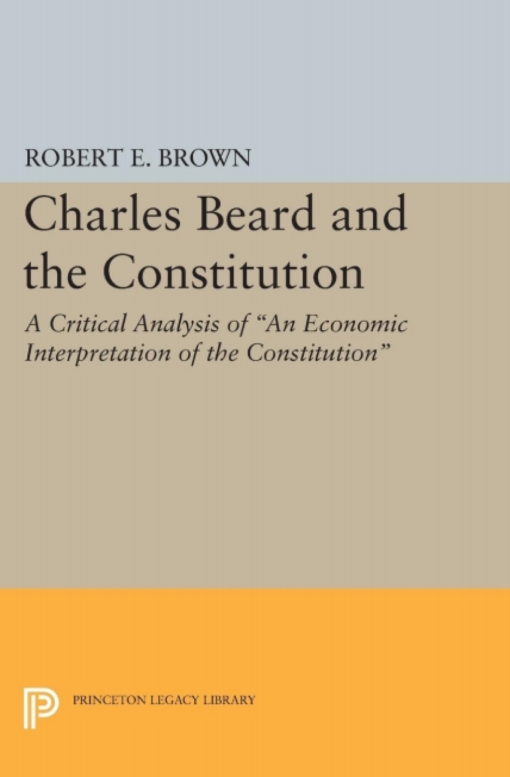 Charles Beard and the Constitution A Critical Analysis