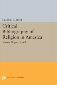 Imagen de portada: Critical Bibliography of Religion in America, Volume IV, parts 1 and 2 9780691071077