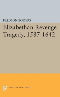 صورة الغلاف: Elizabethan Revenge Tragedy, 1587-1642 9780691650616