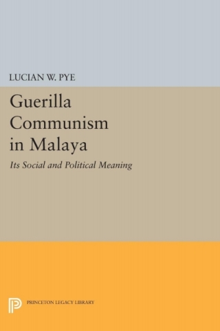 Cover image: Guerilla Communism in Malaya 9780691653372