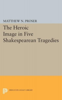 Omslagafbeelding: Heroic Image in Five Shakespearean Tragedies 9780691649054