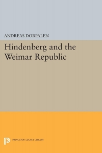 Cover image: Hindenberg and the Weimar Republic 9780691651378