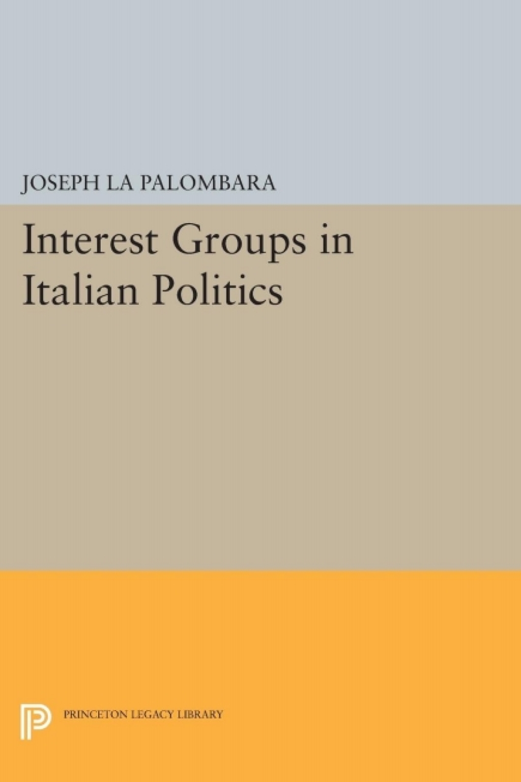 Interest Groups in Italian Politics 1st Edition